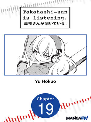 cover image of Takahashi-san is Listening, Chapter 19